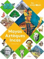 Mayas, Aztèques et Incas