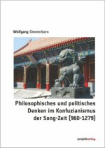 Philosophisches und politisches Denken im Konfuzianismus der Song-Zeit (960-1279)