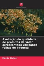 Avaliação da qualidade de produtos de valor acrescentado utilizando folhas de baqueta