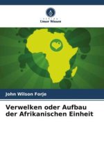 Verwelken oder Aufbau der Afrikanischen Einheit