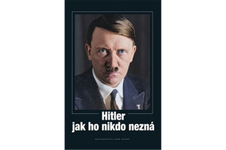 Hitler jak ho nikdo nezná (Brožovaná)
