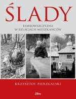 Ślady Łemkowszczyzna w relacjach mieszkańców