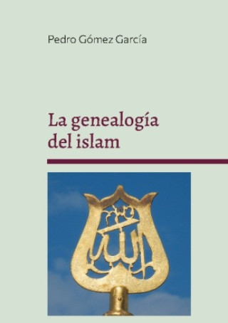 La genealogía del islam (Pedro Gómez García)(Miękka)
