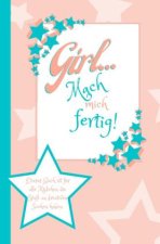 Girl... Mach mich fertig! Dieses Buch ist für alle Mädchen die Spaß an kreativen Sachen haben.