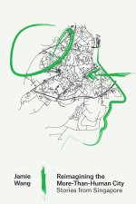 REIMAGINING THE MORE THAN HUMAN CITY