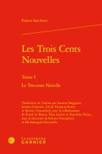 Les trois cents nouvelles. tome i - le trecento novelle