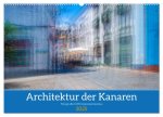 Architektur der Kanaren - Fotografie trifft Impressionismus (Wandkalender 2025 DIN A2 quer), CALVENDO Monatskalender