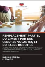 REMPLACEMENT PARTIEL DU CIMENT PAR DES CENDRES VOLANTES ET DU SABLE ROBOTISÉ