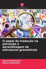 O papel da tradução na perceção e aprendizagem de estruturas gramaticais