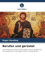 Berufen und gerüstet