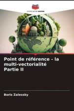 Point de référence - la multi-vectorialité Partie II