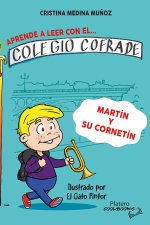 APRENDE A LEER CON EL COLEGIO COFRADE. MARTÍN Y SU CORNETÍN