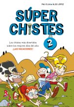 SUPER CHISTES 2 - LOS CHISTES MAS DIVERTIDOS SOBRE LOS MEJORES DIAS DEL AÑO: ¡LA