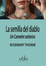 LA SEMILLA DEL DIABLO: UN CAMELOT SATANICO