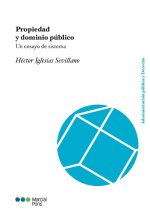 PROPIEDAD Y DOMINIO PUBLICO. UN ENSAYO DE SISTEMA