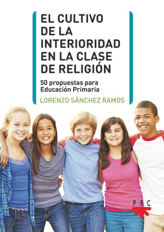 EL CULTIVO DE LA INTERIORIDAD EN LA CLASE DE RELIGION