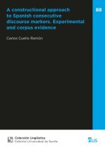 A constructional approach to Spanish consecutive discourse markers. Experimental and corpus evidence