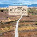 EL CAMINO DE SANTIAGO UN VIAJE ENTRE EL CIELO Y LA TIERRA.