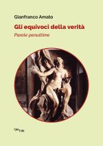 equivoci della verità. Parole penultime