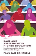 Race and Assessment in Higher Education – From Conceptualising Barriers to Making Measurable Change