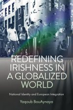 Redefining Irishness in a Globalized World – National Identity and European Integration