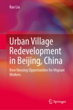 Urban Village Redevelopment in Beijing, China