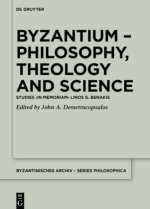 Byzantium - Philosophy, Theology and Science