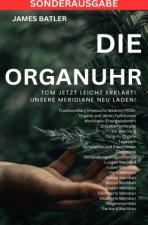 Die ORGANUHR - TCM Jetzt leicht erklärt!Traditionelle Chinesische Medizin TCM: Symptome und Krankheiten, Diagnostik,Behandlungsmöglichkeiten , ... Lun