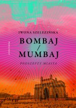 Bombaj/Mumbaj Podszepty miasta