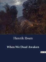 WHEN WE DEAD AWAKEN