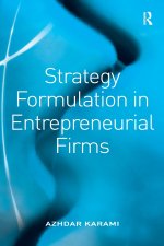 Strategy Formulation in Entrepreneurial Firms
