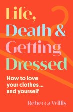 Life, Death and Getting Dressed
