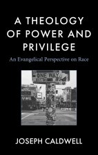 A Theology of Power and Privilege