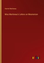 Miss Martineau's Letters on Mesmerism