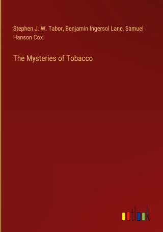 The Mysteries of Tobacco