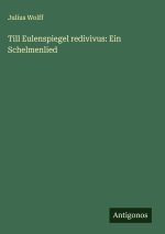 Till Eulenspiegel redivivus: Ein Schelmenlied