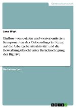 Einfluss von sozialen und wertorientierten Komponenten des Onboardings in Bezug auf die Arbeitgeberattraktivität und die Bewerbungsabsicht unter Berüc
