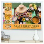 ASIA STREET FOOD - So schmeckt Asien (hochwertiger Premium Wandkalender 2025 DIN A2 quer), Kunstdruck in Hochglanz