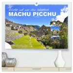 Erlebe mit mir das Inkareich Machu Picchu (hochwertiger Premium Wandkalender 2025 DIN A2 quer), Kunstdruck in Hochglanz