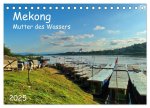 Mekong, Mutter des Wassers (Tischkalender 2025 DIN A5 quer), CALVENDO Monatskalender