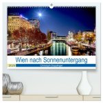 Wien nach Sonnenuntergang (hochwertiger Premium Wandkalender 2025 DIN A2 quer), Kunstdruck in Hochglanz