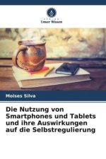 Die Nutzung von Smartphones und Tablets und ihre Auswirkungen auf die Selbstregulierung