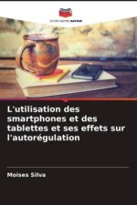 L'utilisation des smartphones et des tablettes et ses effets sur l'autorégulation