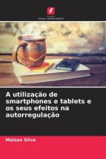 A utilizaç?o de smartphones e tablets e os seus efeitos na autorregulaç?o