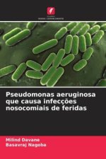 Pseudomonas aeruginosa que causa infecç?es nosocomiais de feridas