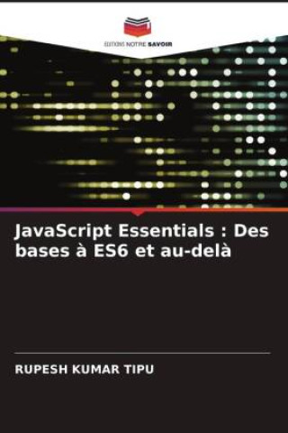 JavaScript Essentials : Des bases ? ES6 et au-del?