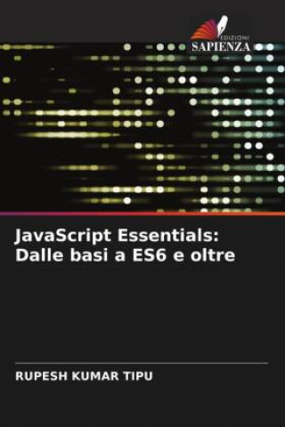 JavaScript Essentials: Dalle basi a ES6 e oltre