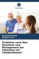 Probleme nach dem Einsetzen und Management bei Patienten mit Totalprothesen