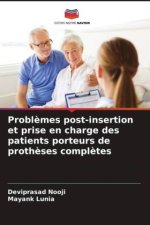 Probl?mes post-insertion et prise en charge des patients porteurs de proth?ses compl?tes