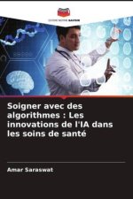 Soigner avec des algorithmes : Les innovations de l'IA dans les soins de santé